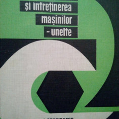 I. Sandulescu - Repararea si intretinerea masinilor-unelte (1966)