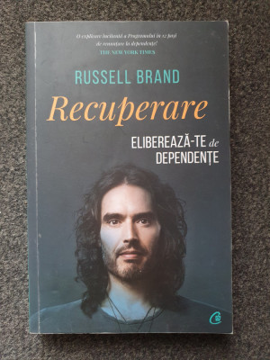 RECUPERARE. ELIBEREAZA-TE DE DEPENDENTE - Russell Brand foto