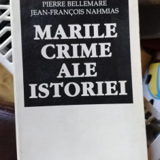 Pierre Bellemare, Jean Francois Nahmias - Marile Crime ale Istoriei