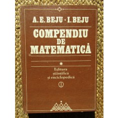Compendiu De Matematica. Algebra Si Geometrie - A. E. Beju, I. Beju