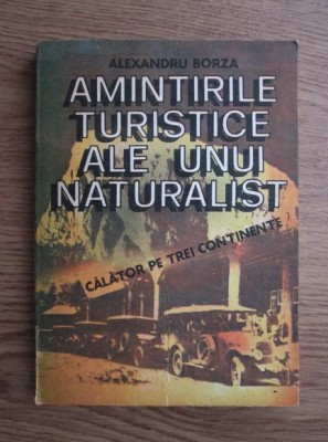 Alexandru Borza - Amintirile turistice ale unu naturalist foto