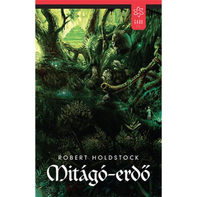 Mit&amp;aacute;g&amp;oacute;-erdő - Robert Holdstock foto