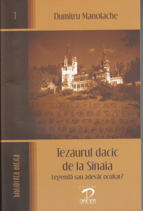 D. Manolache Tezaurul dacic de la Sinaia Legendă sau adevăr ocultat