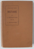 HISTOIRE DE L &#039;INSTRUCTION ET DE L &#039;EDUCATION par FRANCOIS GUEX , 1913
