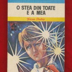 Gica Iutes "O stea din toate e a mea" - Biblioteca Pentru Toti Copiii, 1986