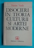 Marian Vasile &ndash; Disocieri in teoria culturii si artei moderne