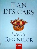 Saga reginelor - Jean des Cars, Corint, Istorie, biografie regala, Maria Antoaneta, Elisabeta I, Caterina de Medici