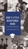 God&#039;s Little Devotional Book for Graduates