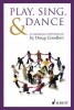 Play, Sing &amp; Dance: An Introduction to Orff Schulwerk