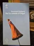 Bal la contele d Orgel - Raymond Radiguet