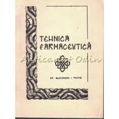 Curs De Tehnica Farmaceutica IV - Al. Pastia