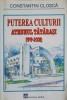 PUTEREA CULTURII. ATENEUL TATARASI (1919-2002)-CONSTANTIN CLOSCA-235565