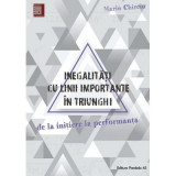 Inegalitati cu linii importante in triunghi. De la initiere la performanta - Marin Chirciu