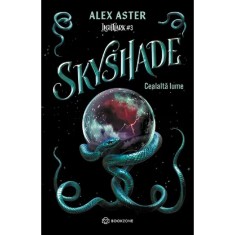 Skyshade. Cealalta Lume Seria Lightlark Vol.3 - Alex Aster