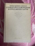 Literatura europeană și Evul Mediu latin - E. R. Curtius