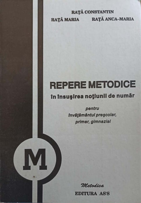 REPERE METODICE IN INSUSIREA NOTIUNII DE NUMAR PENTRU INVATAMANTUL PRESCOLAR, PRIMAR, GIMNAZIAL-RATA CONSTA-251357