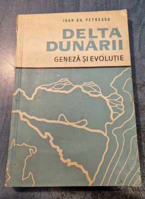 Delta Dunarii geneza si evolutie Ioan Gh. Petrescu foto