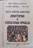 TESTE PENTRU ADMITERE, ANATOMIA SI FIZIOLOGIA OMULUI-SIMONA MIHAELA SLATINEANU, DUMITRU PADURARU, ANCA SAVA-145127