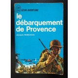 Jacques Robichon - Le debarquement de Provence
