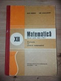 Matematica: Manual pentru clasa a 12-a - Nicu Boboc, Ion Colojoara