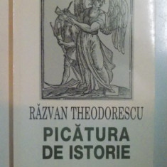 PICATURA DE ISTORIE de RAZVAN THEODORESCU , 2002