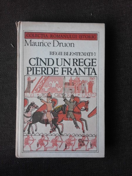 Cand un rege pierde Franta - Maurice Druon