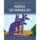 Volumul 6. Mitologia. Muncile lui Hercule (II)
