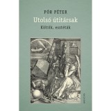 Utols&oacute; &uacute;tit&aacute;rsak - K&ouml;ltők, eszt&eacute;t&aacute;k - P&oacute;r P&eacute;ter