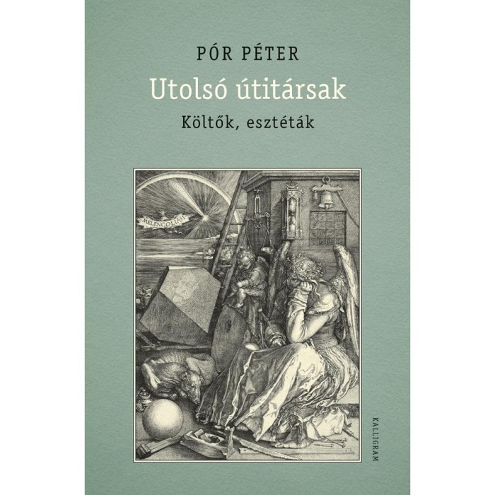 Utols&oacute; &uacute;tit&aacute;rsak - K&ouml;ltők, eszt&eacute;t&aacute;k - P&oacute;r P&eacute;ter
