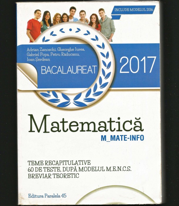MATEMATICĂ - BACALAUREAT 2017 - BAC MATE-INFO - TESTE, TEME - ADRIAN ZANOSCHI