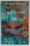LEGAMANTUL APEI , roman de ABRAHAM VERGHESE , 2025 *EDITIE BROSATA