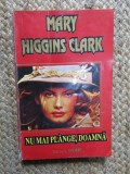 Nu mai pl&acirc;nge, doamnă, Mary Higgins Clark, editura Olimp, București 1994