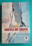 Caietele art creativ poezie si proza ( antologie de Daniela Toma )