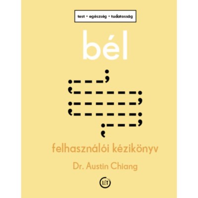 B&amp;eacute;l - Felhaszn&amp;aacute;l&amp;oacute;i k&amp;eacute;zik&amp;ouml;nyv - Dr. Austin Chiang foto