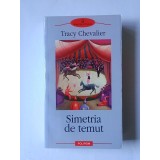 Tracy Chevalier - Simetria de temut