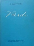 Verdi. Viata si Opera - L. Solovtova, Editura Muzicala 1961, 331 pagini, Carte Arta Muzicala