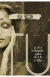 Tu si alte intamplari gata de a fi traite - Alex Plescan