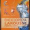 Enciclopedia larousse pentru copii - Delalandre, Benoit