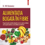 Alimentatia bogata in fibre. Programul pentru sanatatea digestiva care te va ajuta sa slabesti, sa-ti recapeti sanatatea si sa-ti echilibrezi microbio