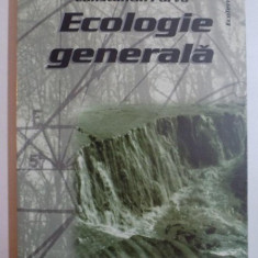 ECOLOGIE GENERALA , ED. a - II - a REVAZUTA SI COMPLETATA de CONSTANTIN PARVU , 2001