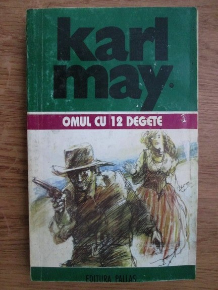 Karl May - Omul cu 12 degete ( Opere, vol. 9 )