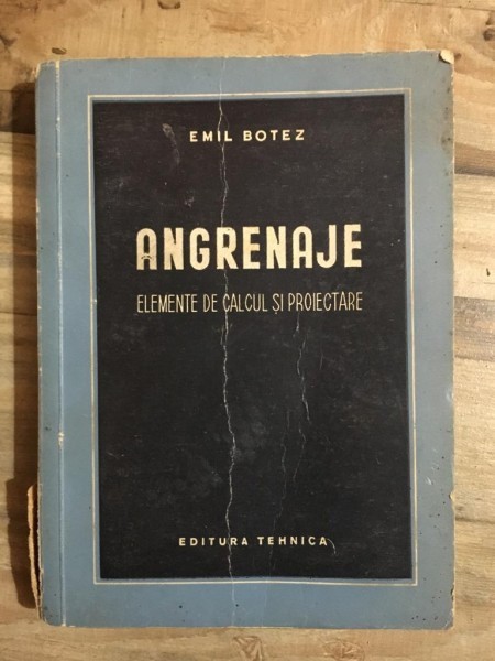 Emil Botez - Angrenaje. Elemente de Calcul si Proiectare