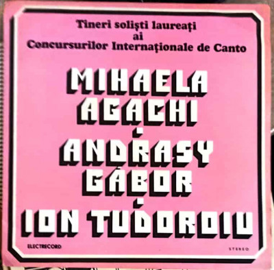 Disc vinil, LP. Tineri Solisti Laureati Ai Concursurilor Internationale De Canto-Mihaela Agachi, Andrasy Gabor, foto