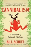 Cannibalism: A Perfectly Natural History