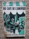 Au cafe de l&#039;Univers - Leo Larguier