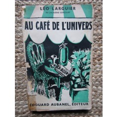 Au cafe de l&#039;Univers - Leo Larguier