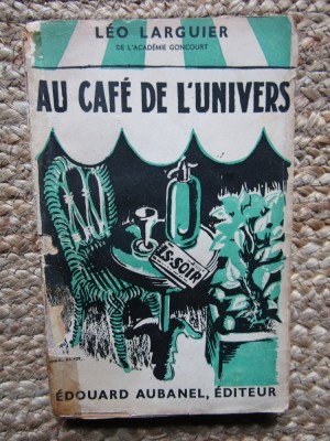 Au cafe de l&amp;#039;Univers - Leo Larguier foto
