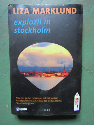 Liza Marklund - Explozii &amp;icirc;n Stockholm foto