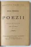 POEZII de MIHAI EMINESCU , edfitie revizuita de ION SCURTU , EDITIE DE INCEPUT DE SECOL XX