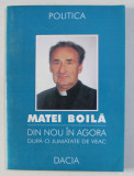 DIN NOU IN AGORA - DUPA O JUMATATE DE VEAC de MATEI BOILA , 1999